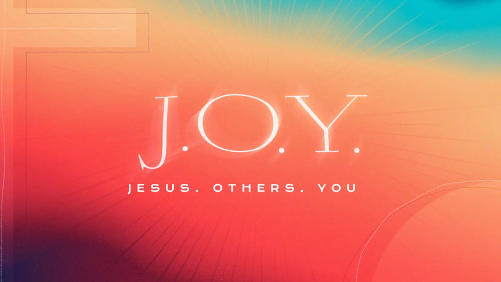 J.O.Y. (Jesus, Others, You)
