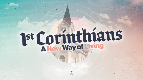 1 Corinthians - A New Way of Living Image